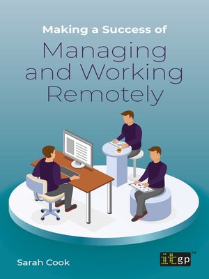 cover image of Making a Success of Managing and Working Remotely